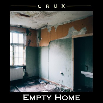 CRUX – Empty&nbsp;Home