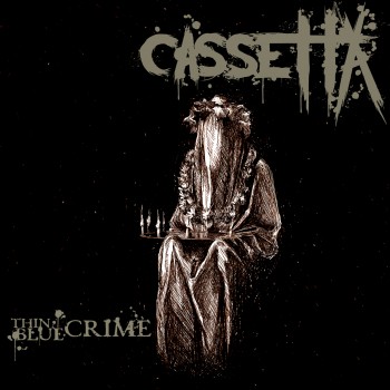 CASSETTA – Thin Blue&nbsp;Crime