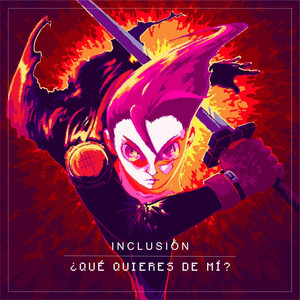 Inclusión – ¿Que Quieres de&nbsp;Mí?