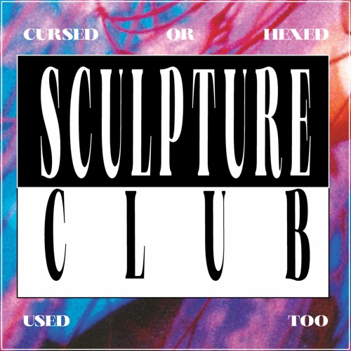 Sculpture Club – Used&nbsp;Too