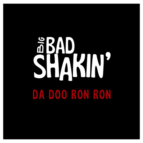 Big Bad Shakin’ – Da Doo Ron Ron (The Crystals&nbsp;Cover)
