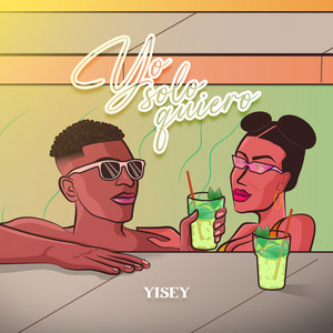 Yisey – Yo Solo&nbsp;Quiero