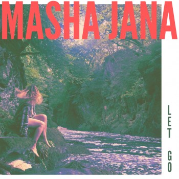 MASHA JANA – Let&nbsp;Go