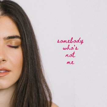 CHLOÉ SAUTEREAU – Somebody Who’s Not Me
