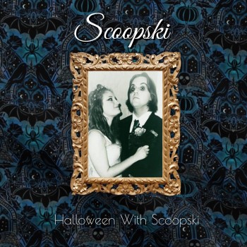 SCOOPSKI – Halloween With&nbsp;Scoopski