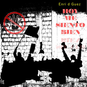 Enri d Guez – Hoy Me Siento&nbsp;Bien