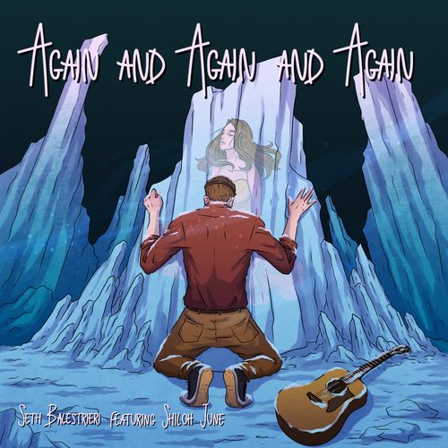 Seth Balestrieri – Again and Again and&nbsp;Again