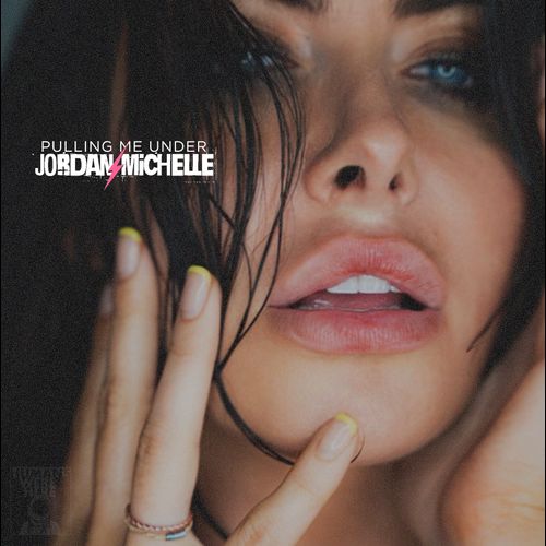 Jordan Michelle – Pulling Me&nbsp;Under