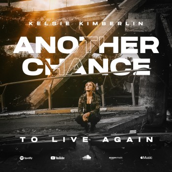 KELSIE KIMBERLIN – Another Chance To Live Again