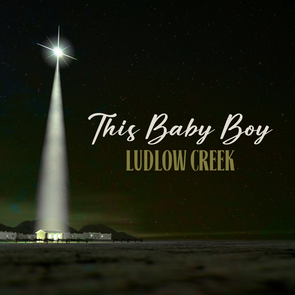 LUDLOW CREEK – This Baby&nbsp;Boy