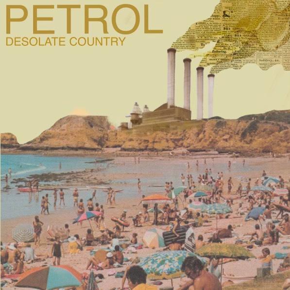 PETROL – Desolate&nbsp;Country