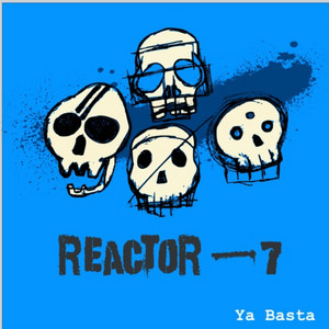 Reactor-7 – Ya&nbsp;Basta