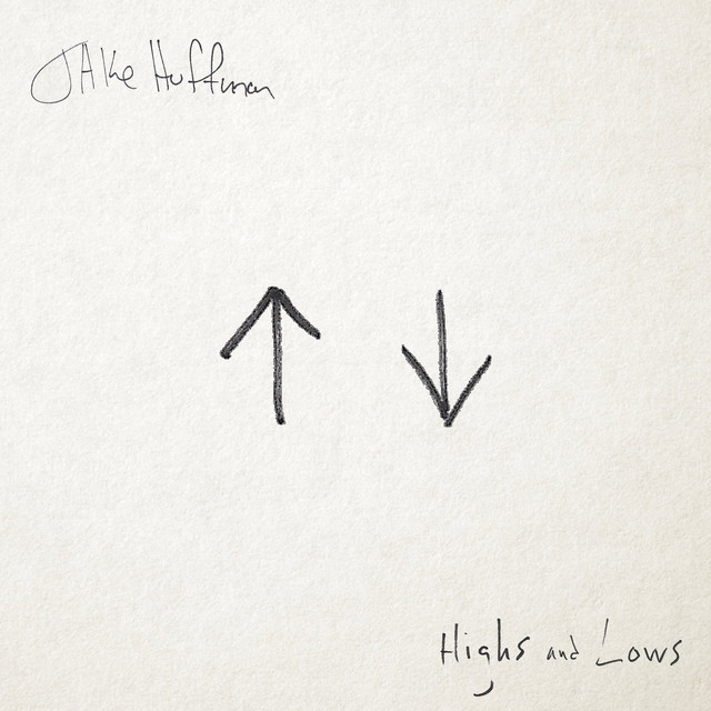 Jake Huffman – Highs and&nbsp;Lows