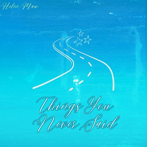 Helen Maw – Things You Never&nbsp;Said