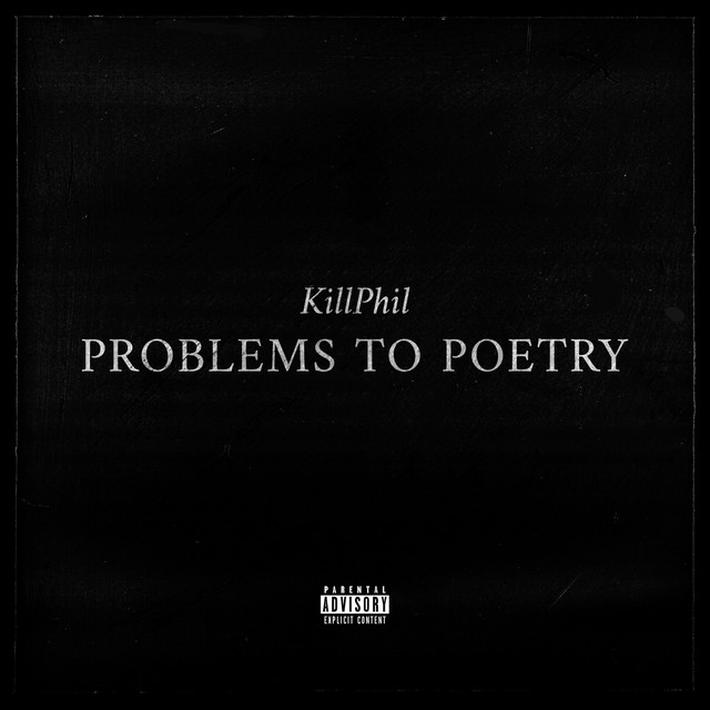 KillPhil – Problems To&nbsp;Poetry