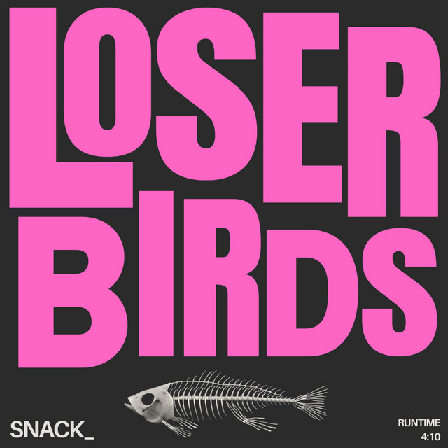 loserbirds – SNACK