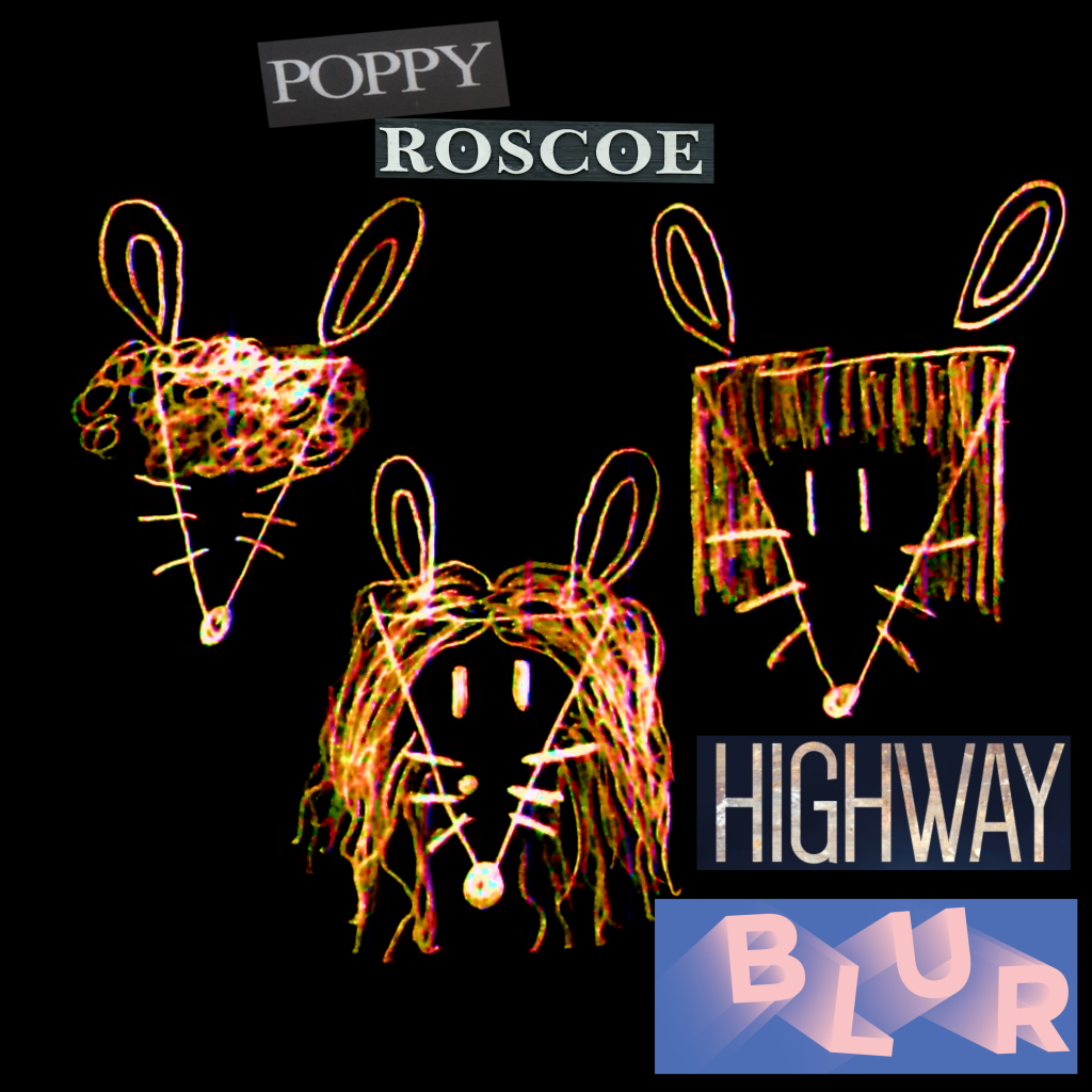 POPPY ROSCOE – Highway&nbsp;Blur