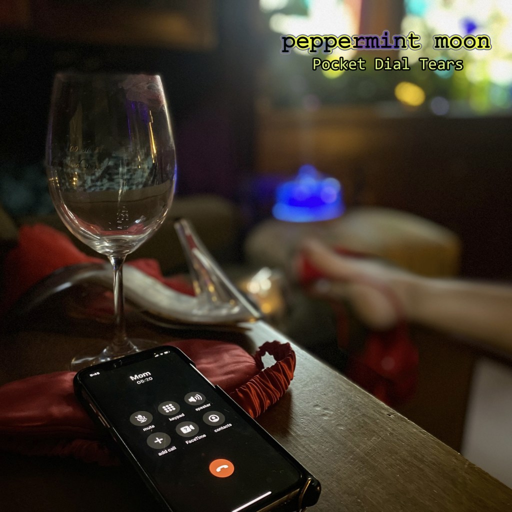 PEPPERMINT MOON – Pocket Dial&nbsp;Tears