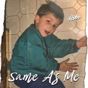 J8KE – Same As&nbsp;Me