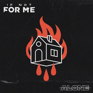 If Not For Me – Alone