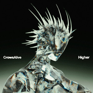 CrowsAlive – Higher