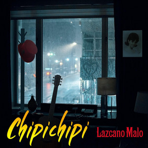 LAZCANO MALO – Chipi&nbsp;Chipi