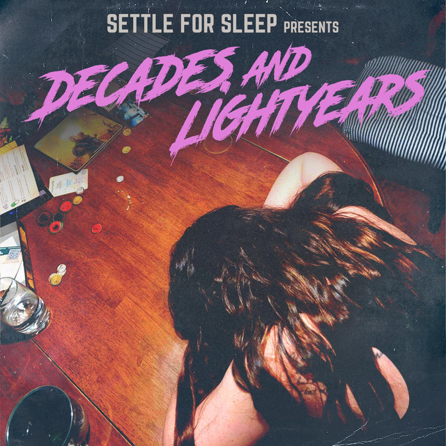 Settle for Sleep – Decades and&nbsp;Lightyears