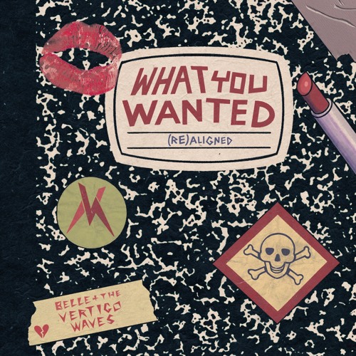 Belle & The Vertigo Waves – What You Wanted&nbsp;(ReAligned)