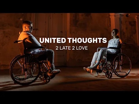 United Thoughts – 2 Late 2&nbsp;Love