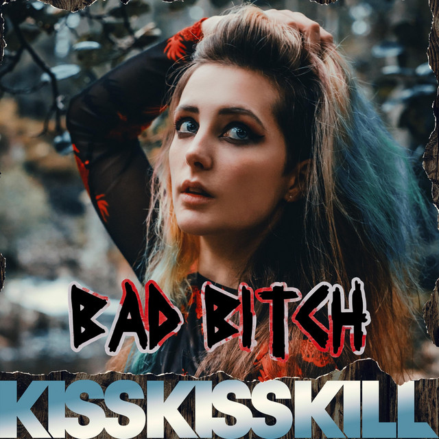 KissKissKill – Bad&nbsp;Bitch