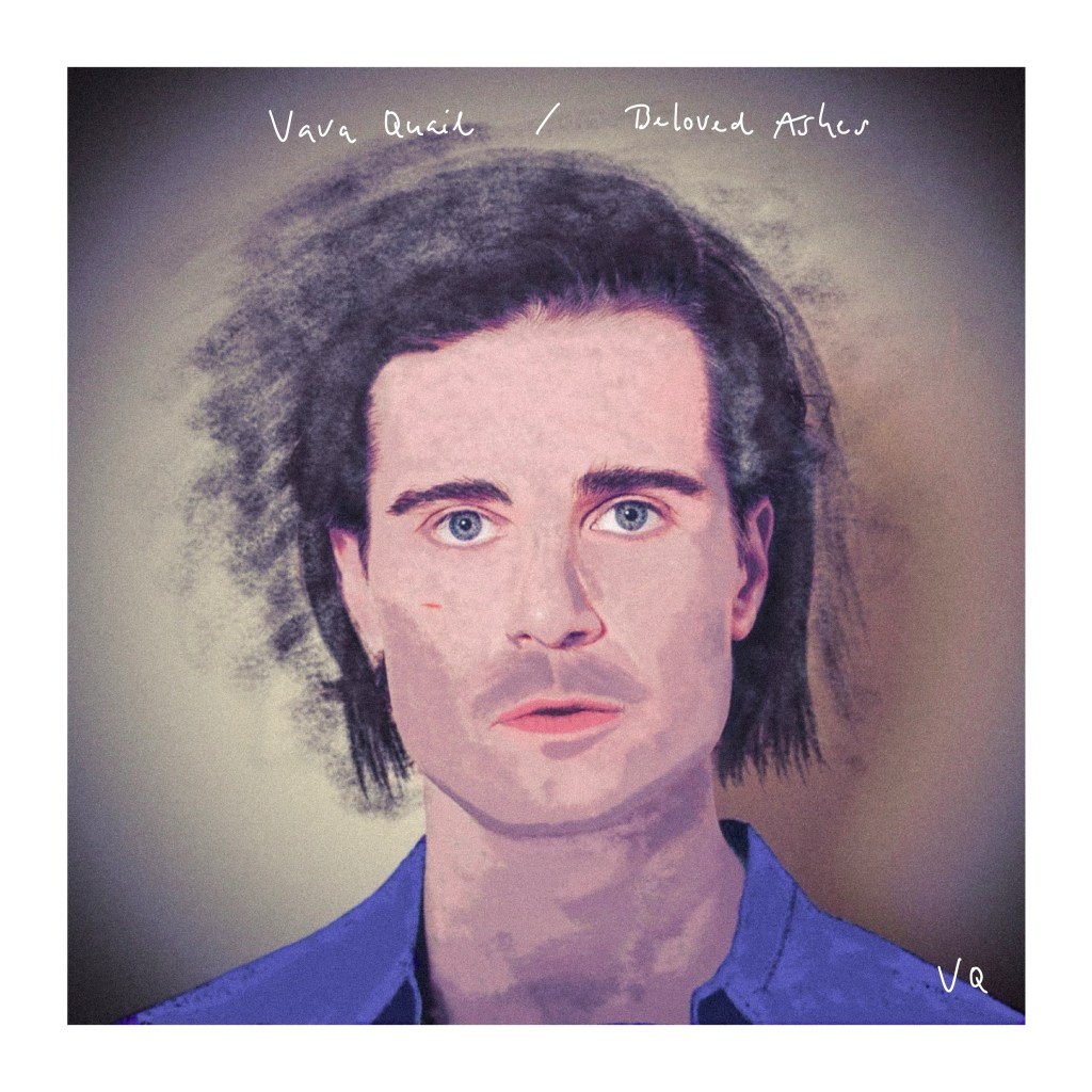 VAVA QUAIL – Beloved&nbsp;Ashes