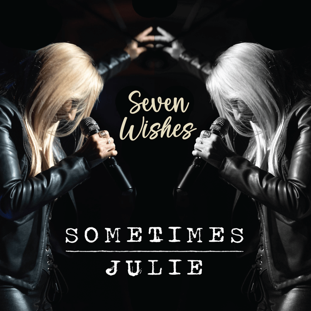 SOMETIMES JULIE – Seven&nbsp;Wishes