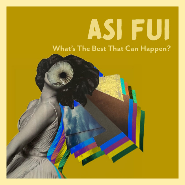 Asi Fui – What’s The Best That Can&nbsp;Happen?