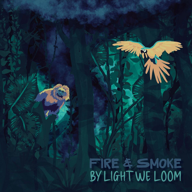 By Light We Loom – Fire &&nbsp;Smoke