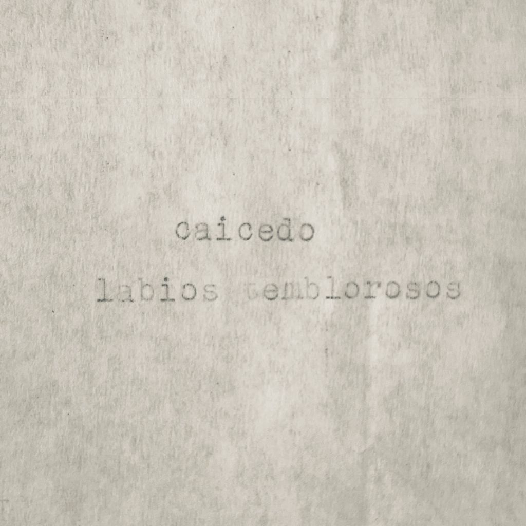 Caicedo – Labios&nbsp;Temblorosos