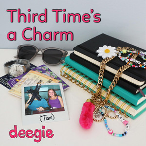 deegie – Third Time’s a Charm&nbsp;(Tom)
