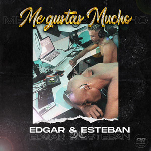 Edgar & Esteban – Me gustas&nbsp;Mucho