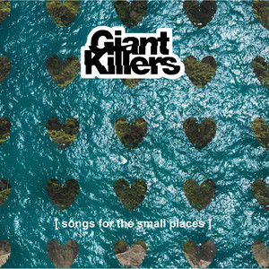 Giant Killers – Around the Blocks (track 1 from Songs for the Small&nbsp;Places)