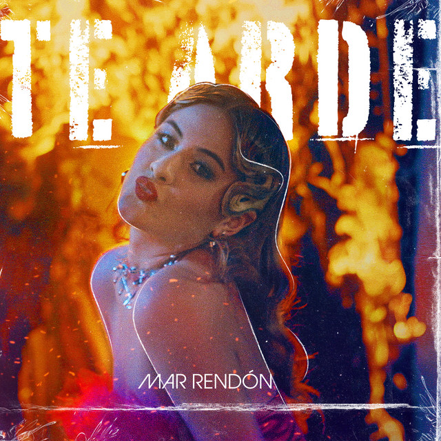 Mar Rendón – Te&nbsp;Arde