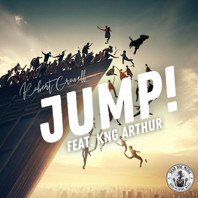 Robert Crowell – JUMP! (feat. KNG&nbsp;Arthur)
