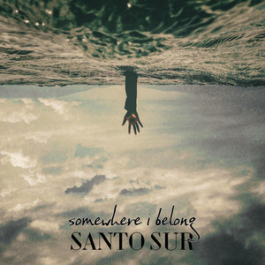Santo Sur – Somewhere I&nbsp;Belong
