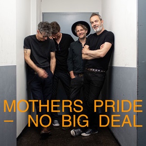 Mothers Pride – No Big Deal(Radio&nbsp;Edit)