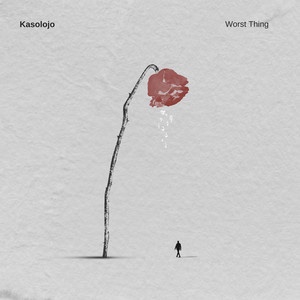 Kasolojo – Worst&nbsp;Thing