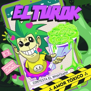 El Turok – Amor Tóxico(Contesta El WhatsApp)