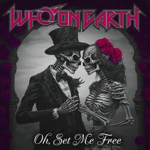 Who On Earth – Oh Set Me Free