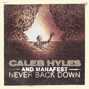 Caleb Hyles x Manafest x Judge & Jury – Never Back&nbsp;Down