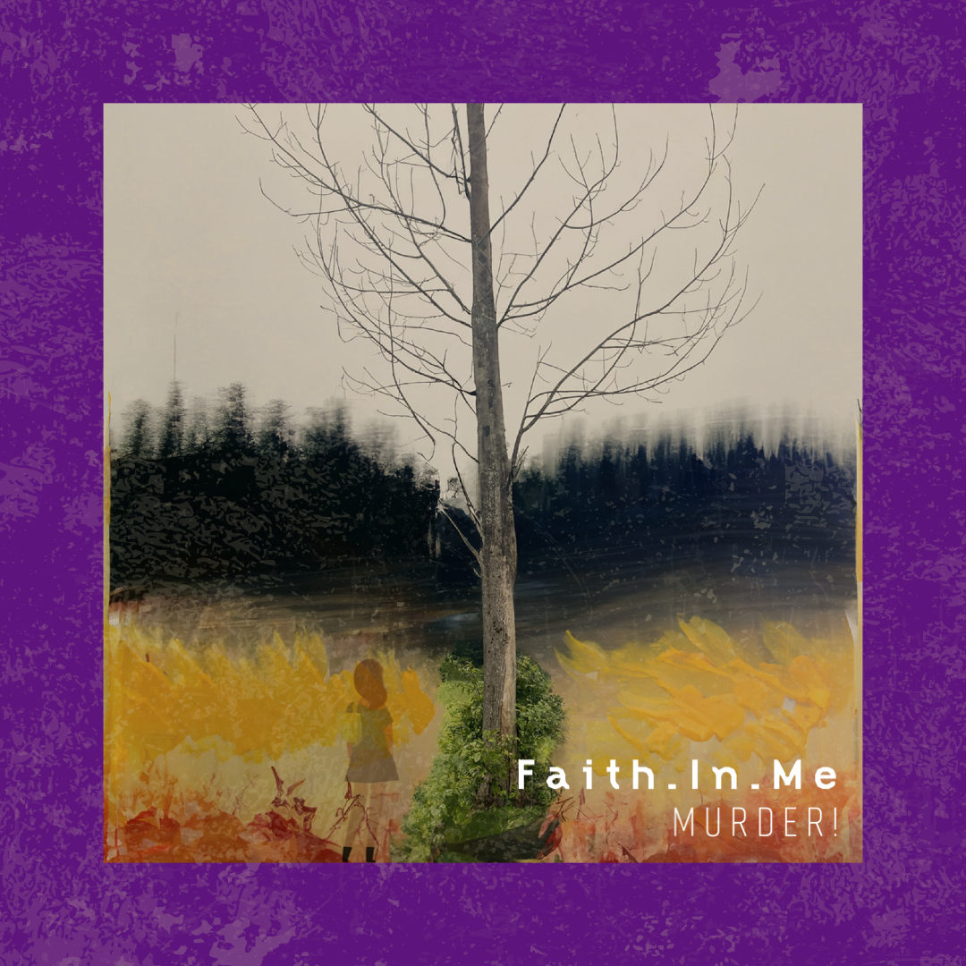 Murder! – Faith in Me