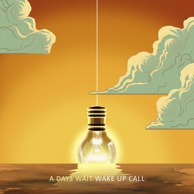 A Days Wait – Wake Up&nbsp;Call