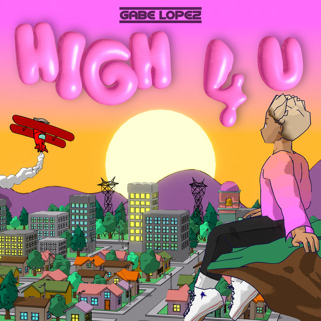 Gabe Lopez – High 4&nbsp;U