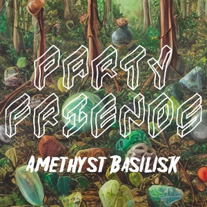 PARTY FRIENDS – Amethyst Basilisk